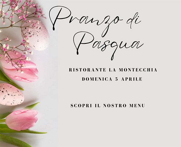 IL PRANZO DI PASQUA A LA MONTECCHIA