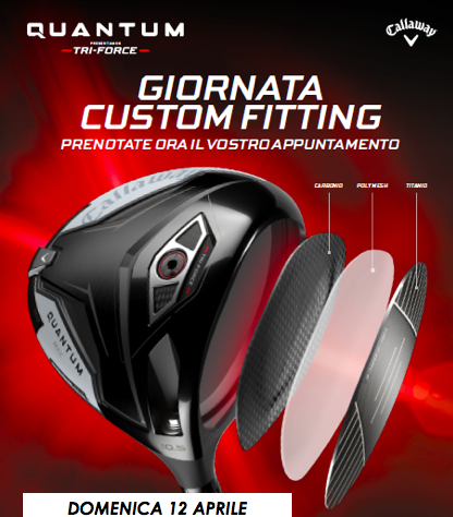 QUANTUM - GIORNATA CUSTOM FITTING BY CALLAWAY