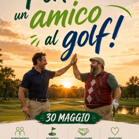 PORTA UN AMICO AL GOLF - Sabato 30 maggio